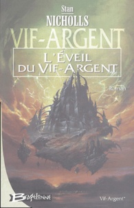 Stan Nicholls - Vif-Argent Tome 1 : L'éveil du Vif-Argent.