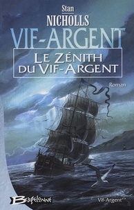 Stan Nicholls - Vif-Argent Tome 2 : Le Zénith du Vif-Argent.