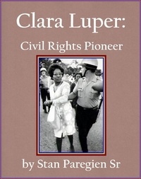  Stan Paregien - Clara Luper: Civil Rights Pioneer.