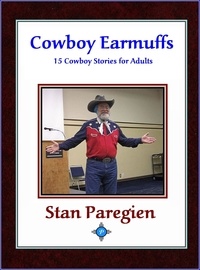  Stan Paregien - Cowboy Earmuffs: 15 Cowboy Stories for Adults.