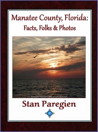  Stan Paregien - Manatee County, Florida: Facts, Folks &amp; Photos.