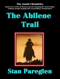  Stan Paregien - The Austin Chronicles, Book 2: The Abilene Trail.