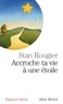 Stan Rougier et Stan Rougier - Accroche ta vie à une étoile - Entretiens avec Rachel et Jean-Pierre Cartier.