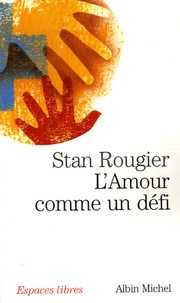 Stan Rougier - L'amour comme un défi.