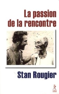 Stan Rougier - La passion de la rencontre.