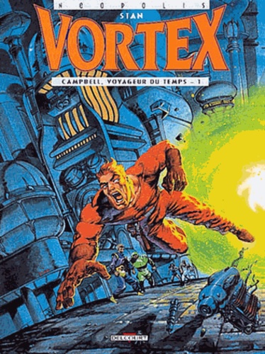  Stan - Vortex-Campbell, voyageur du temps Tome 1 : .
