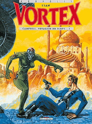  Stan - Vortex-Campbell, voyageur du temps Tome 2 : .