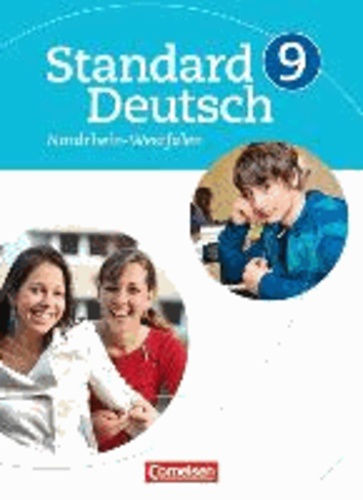 Standard Deutsch 9. Schuljahr. Schülerbuch für Nordrhein-Westfalen.