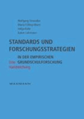 Standards und Forschungsstrategien in der empirischen Grundschulforschung - Eine Handreichung.
