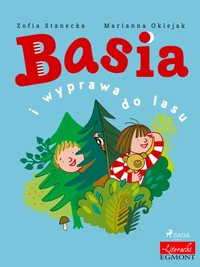 Basia i wyprawa do lasu