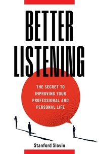  Stanford Slovin - Better Listening: The Secret to Improving Your Professional and Personal Life.