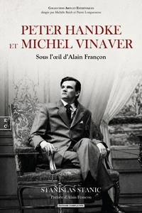 Peter handke et michel vinaver : sous l'a il d'alain francon