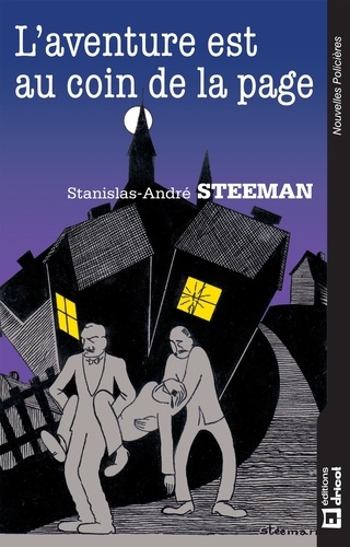 Stanislas-André Steeman - L'aventure est au coin de la page - Recueil de nouvelles de Stanislas-André Steemans.