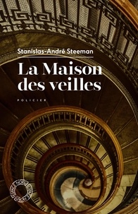 Stanislas-André Steeman - La maison des veilles - Suivi de Hommage au maître de l'énigme.