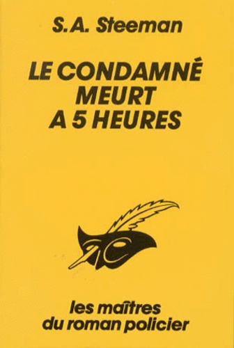 Stanislas-André Steeman - Le Condamné meurt à 5 heures.
