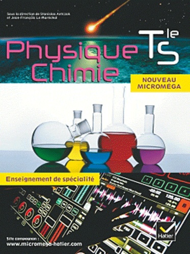 Stanislas Antczak et Jean-François Le Maréchal - Microméga Physique-Chimie Tle S - Enseignement de spécialité.