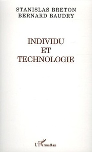 Stanislas Breton et Bernard Baudry - Individu et technologie.