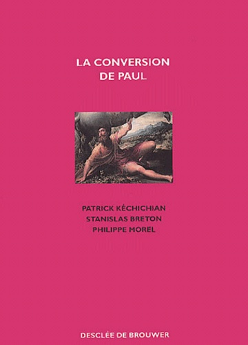 Stanislas Breton et Philippe Morel - La Conversion De Paul.