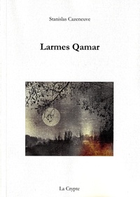 Stanislas Cazeneuve - Larmes Qamar.