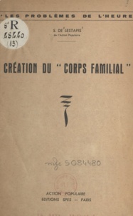 Stanislas de Lestapis - Création du corps familial.