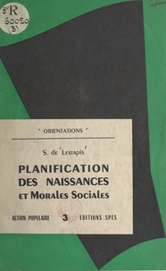 Stanislas de Lestapis - Planification des naissances et morales sociales.