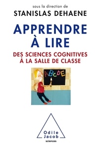 Stanislas Dehaene - Apprendre à lire - Des sciences cognitives à la salle de classe.