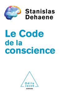 Stanislas Dehaene - Le Code de la conscience.