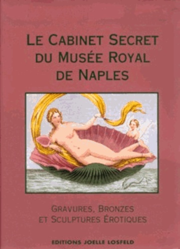 Stanislas Famin - Le cabinet secret du musée royal de Naples.