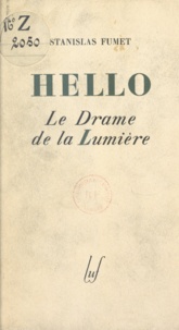 Stanislas Fumet - Ernest Hello - Le drame de la lumière.