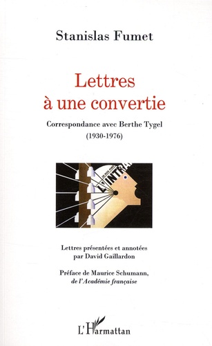 Lettres à une convertie. Correspondance avec Berthe Tygel (1930-1976)
