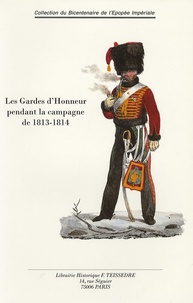 Stanislas Girard - Les gardes d'honneur pendant la campagne de 1813-1814 - Journal de marche, Livre d'ordres.