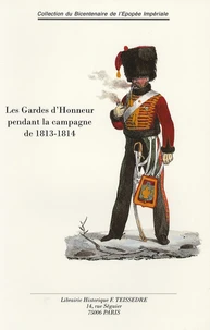 Les gardes d'honneur pendant la campagne de 1813-1814