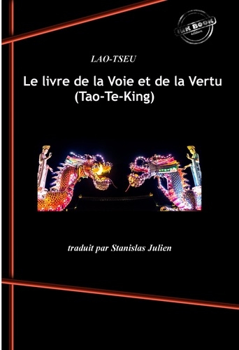 Stanislas Julien et Lao-Tseu Lao-Tseu - Le livre de la Voie et de la Vertu (Tao-Te-King). [Nouv. éd. revue et mise à jour]..