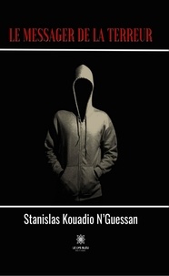 Stanislas Kouadio N'Guessan - Le messager de la terreur.