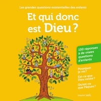 Stanislas Lalanne et Mijo Beccaria - Et qui donc est Dieu ? - Les grandes questions existentielles des enfants.