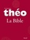 Le nouveau Théo - Livre 2 - La Bible. L'Encyclopédie catholique pour tous