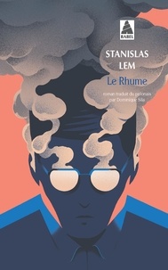 Téléchargez des livres gratuits kindle amazon Le rhume in French 9782330171728 par Stanislas Lem, Dominique Sila