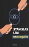 Stanislas Lem - Une enquête.
