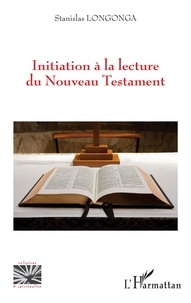Stanislas Longonga - Initiation à la lecture du Nouveau Testament.