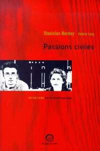 Stanislas Nordey - Passions civiles - Entretiens avec Yan Ciret et Franck Laroze.