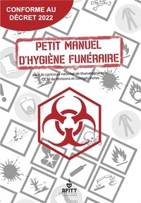 Stanislas Petrosky et  LEPAPE DOMINIQUE - Petit manuel d'hygiène funéraire.
