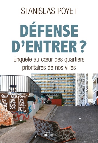 Défense d'entrer ?. Enquête au coeur des quartiers prioritaires de nos villes