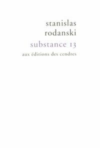 Stanislas Rodanski - Substance 13.