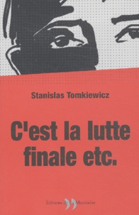 Stanislas Tomkiewicz - C'est la lutte finale etc..