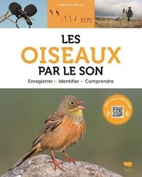 Textbook ebooks téléchargement gratuit Les oiseaux par le son  - Enregistrer - Identifier - Comprendre