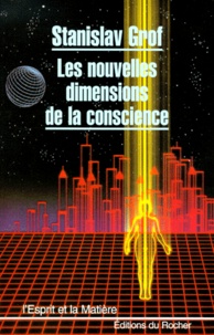 Stanislav Grof - Les Nouvelles dimensions de la conscience.