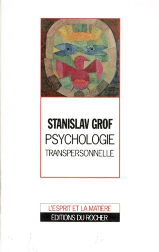 Stanislav Grof - Psychologie Transpersonnelle.