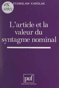 Stanisław Karolak et Guy Serbat - L'article et la valeur du syntagme nominal.