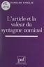 Stanisław Karolak et Guy Serbat - L'article et la valeur du syntagme nominal.