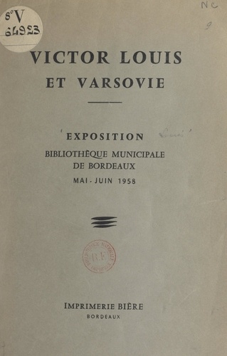 Victor Louis et Varsovie. Exposition, Bibliothèque municipale de Bordeaux, mai-juin 1958